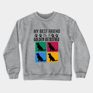 My best friend is a golden retriever Crewneck Sweatshirt